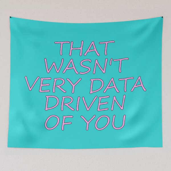 Item preview, That Wasnt Very Data Driven Of You Funny Analyst Quote designed and sold by sednalafandy79.