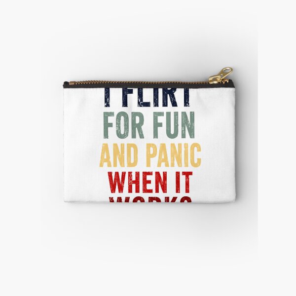 Item preview, I Flirt For Fun And Panic When It Works Flirting Humor Social Anxiety Introvert Sarcasm Funny Dating designed and sold by HumansStuck12.