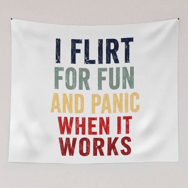 Item preview, I Flirt For Fun And Panic When It Works Flirting Humor Social Anxiety Introvert Sarcasm Funny Dating designed and sold by HumansStuck12.