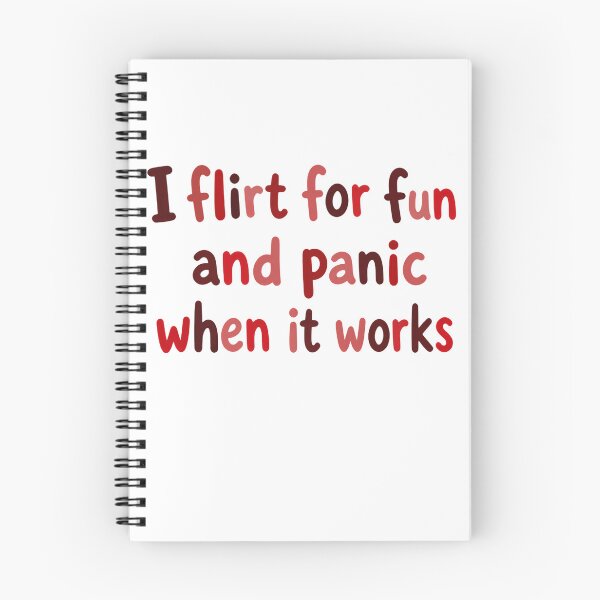 Item preview, I Flirt For Fun And Panic When It Works Funny Flirting Quote Social Anxiety Introvert Humor designed and sold by HumansStuck12.