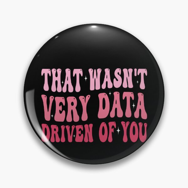 Item preview, That Wasn't Very Data Driven Of You Data Analyst Business Professional Humor designed and sold by PopStars1993.
