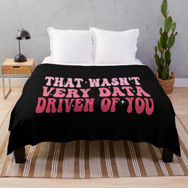 Item preview, That Wasn't Very Data Driven Of You Data Analyst Business Professional Humor designed and sold by PopStars1993.