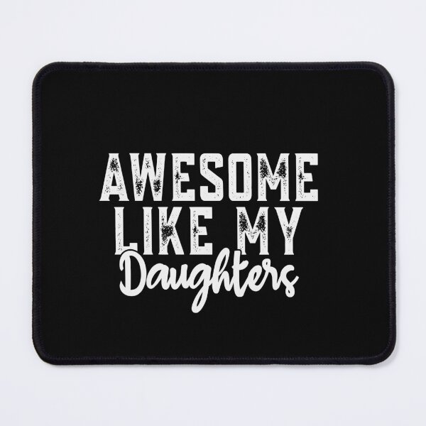 Item preview, Awesome Like My Daughters Proud Parent Family Dad Mom designed and sold by PopStars1993.