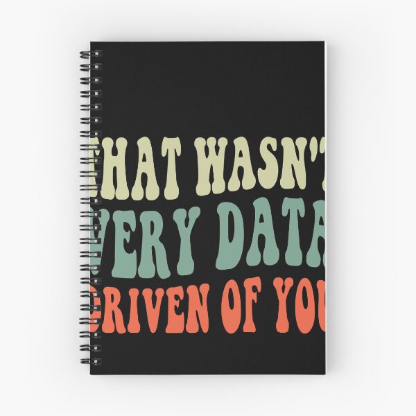 Item preview, That Wasn't Very Data Driven Of You Data Scientist Humor Business Analyst Professional designed and sold by PopStars1993.
