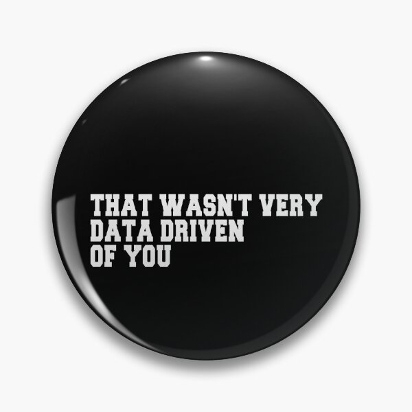 Item preview, That Wasn't Very Data Driven Of You Data Scientist Analyst Professional designed and sold by PopStars1993.