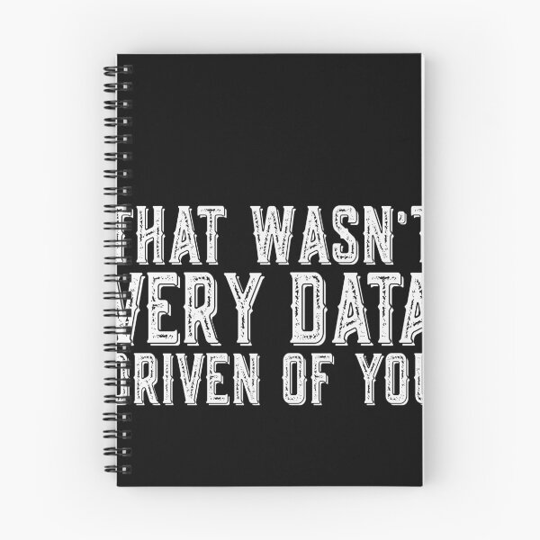 Item preview, That Wasn't Very Data Driven Of You Data Analyst Data Scientist Tech Professional designed and sold by PopStars1993.