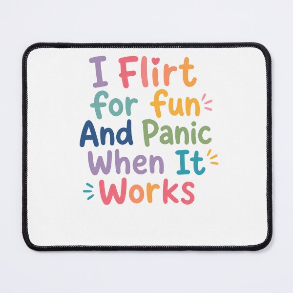 Item preview, I Flirt For Fun And Panic When It Works Funny Flirting Humor Relatable Awkward Quote designed and sold by HumansStuck12.