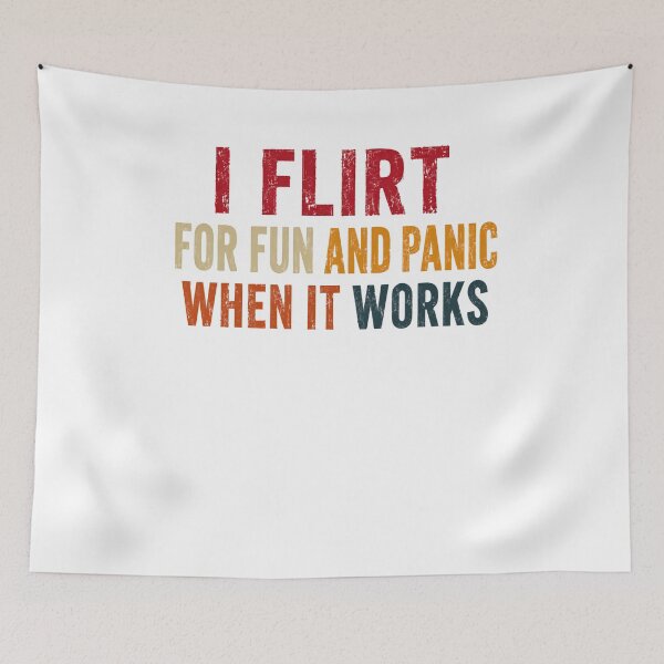 Item preview, I Flirt For Fun And Panic When It Works Funny Relatable Social Humor designed and sold by HumansStuck12.