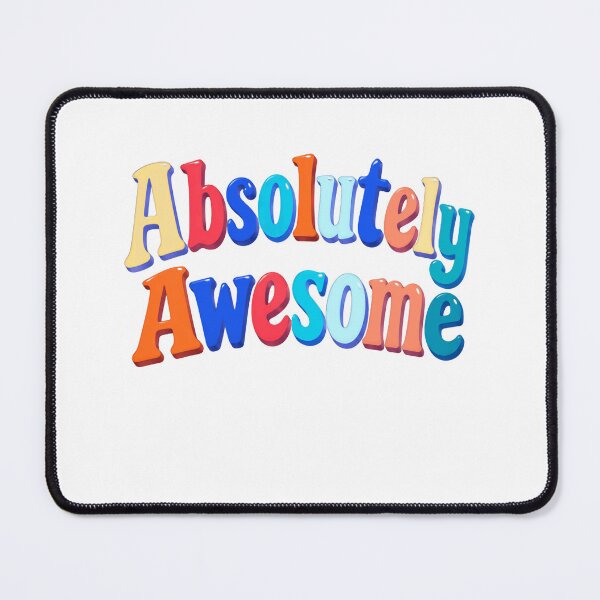 Item preview, Absolutely Awesome Positive Affirmation Optimism Motivation Happiness designed and sold by HumansStuck12.