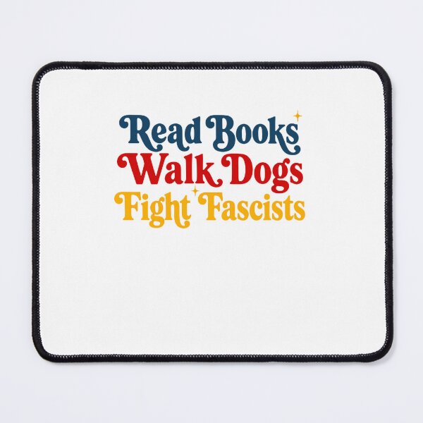 Item preview, Read Books Walk Dogs Fight Fascists Political Activist Dog Lover Bookworm designed and sold by RetroMini2026.