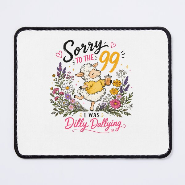 Item preview, Sorry To The 99 I Was Dilly Dallying Cute Sheep Procrastinator Humor designed and sold by RetroMini2026.