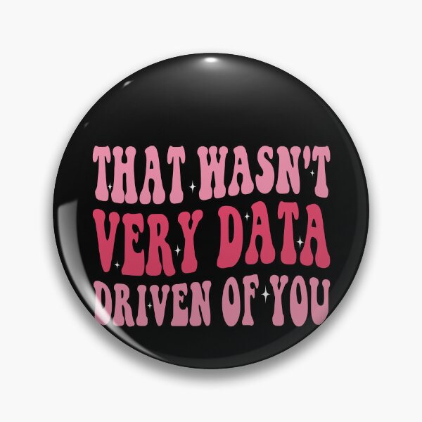 Item preview, That Wasn't Very Data Driven Of You Data Analyst Corporate Professional Humor designed and sold by PopStars1993.