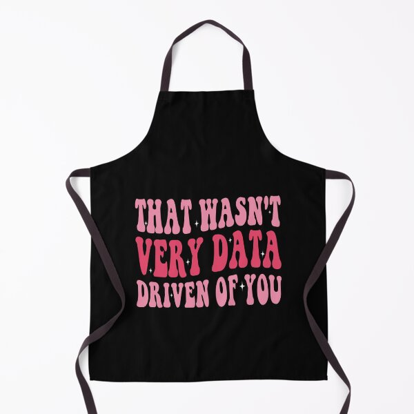 Item preview, That Wasn't Very Data Driven Of You Data Analyst Corporate Professional Humor designed and sold by PopStars1993.