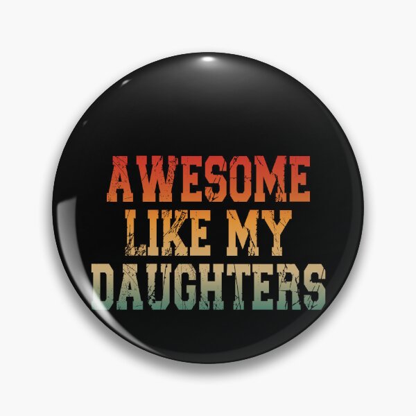 Item preview, Awesome Like My Daughters Proud Dad Father Family Parent designed and sold by PopStars1993.