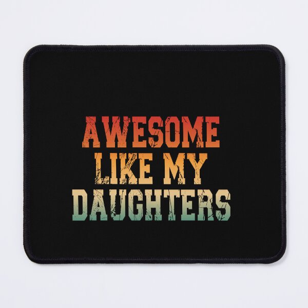 Item preview, Awesome Like My Daughters Proud Dad Father Family Parent designed and sold by PopStars1993.