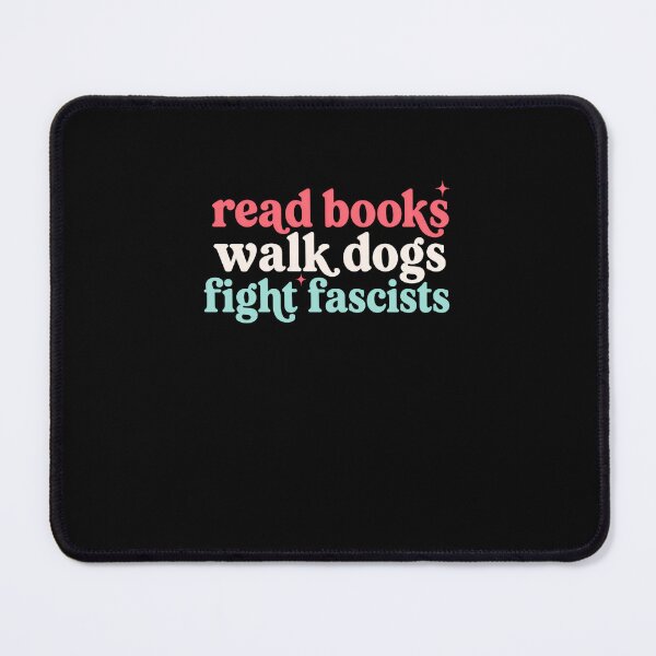 Item preview, Read Books Walk Dogs Fight Fascists Political Activism Progressive Reader Dog Owner designed and sold by RetroMini2026.