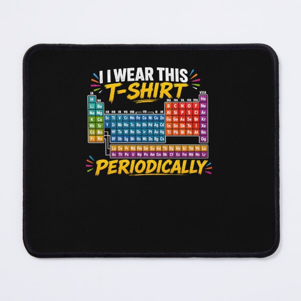 Item preview, I Wear This T-Shirt Periodically Chemistry Science Periodic Table Chemist designed and sold by RetroMini2026.