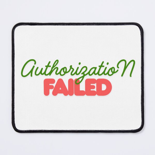 Item preview, Authorization failed designed and sold by ArtistTejal.