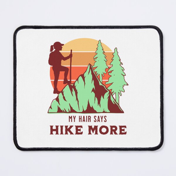 Item preview, My Hair Says Hike More Female Hiking designed and sold by PrintSparkDesigns.