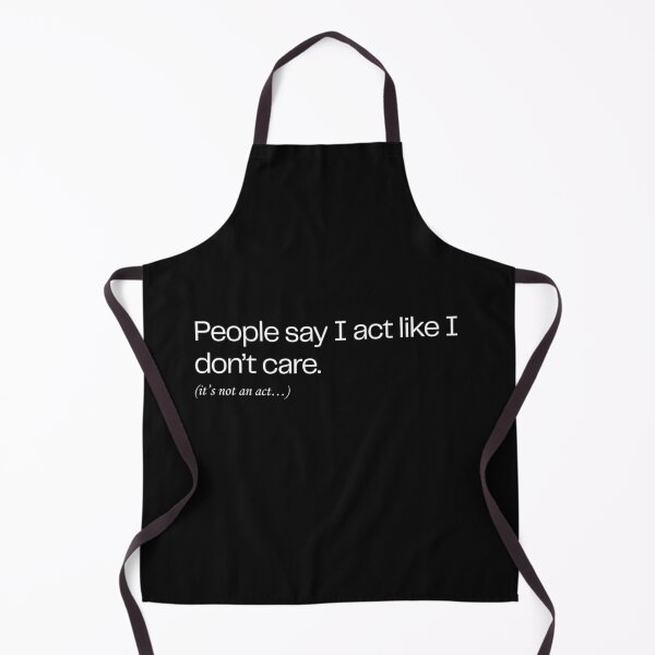 Item preview, People say I act as I don't care designed and sold by SyTcreations.
