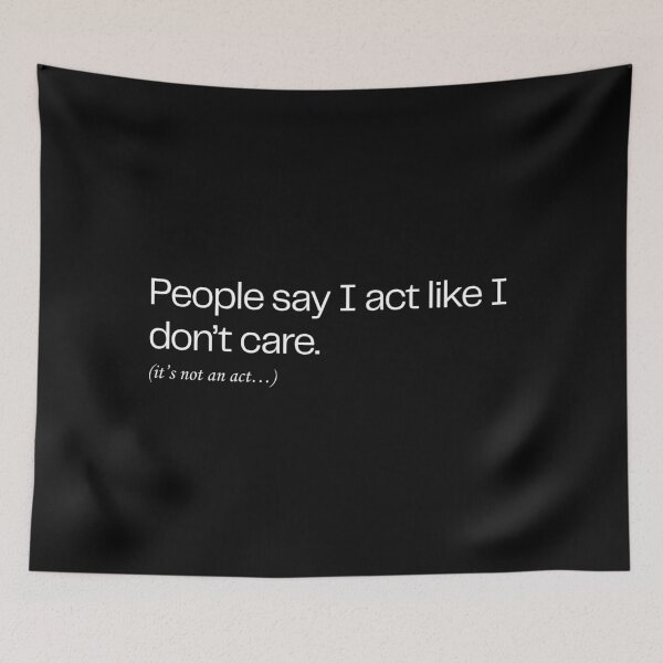 Item preview, People say I act as I don't care designed and sold by SyTcreations.