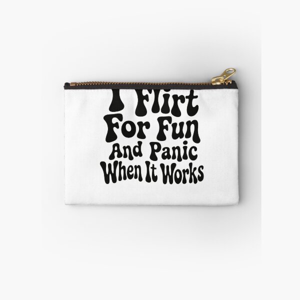 Item preview, I Flirt For Fun And Panic When It Works Relatable Social Anxiety Humor designed and sold by HumansStuck12.