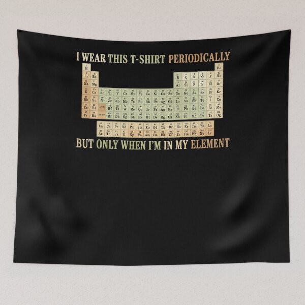 Item preview, I Wear This Periodically But Only When I'm In My Element Science Chemist Pun designed and sold by RetroMini2026.