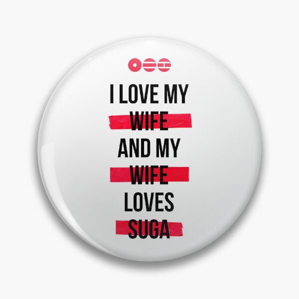 Item preview, SUGA - I love my wife and my wife loves SUGA T-Shirt designed and sold by YOSHFRIDAYS.