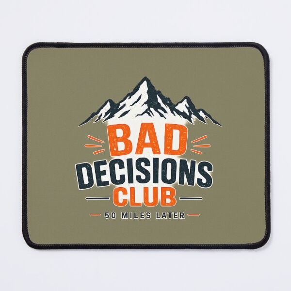 Item preview, Bad Decisions Club Ultrarunning Humor designed and sold by Lizavelle.