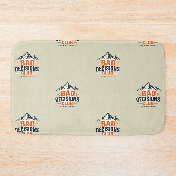 Item preview, Bad Decisions Club Ultrarunning Humor designed and sold by Lizavelle.