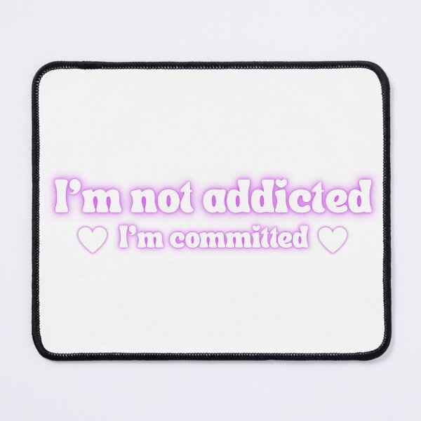 Item preview, I'm not addicted I'm committed designed and sold by Myth and Mayhem .