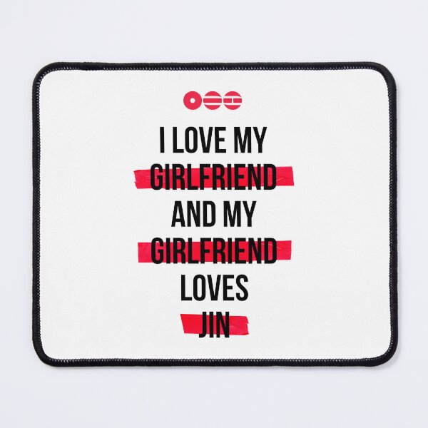 Item preview, JIN - I love my girlfriend and my girlfriend loves JIN T-Shirt designed and sold by YOSHFRIDAYS.