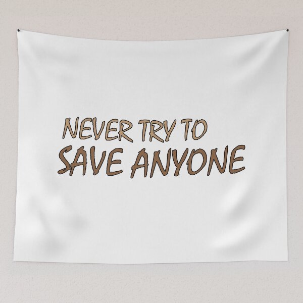 Item preview, Never Try To Save Anyone designed and sold by Positive Mindzet!.