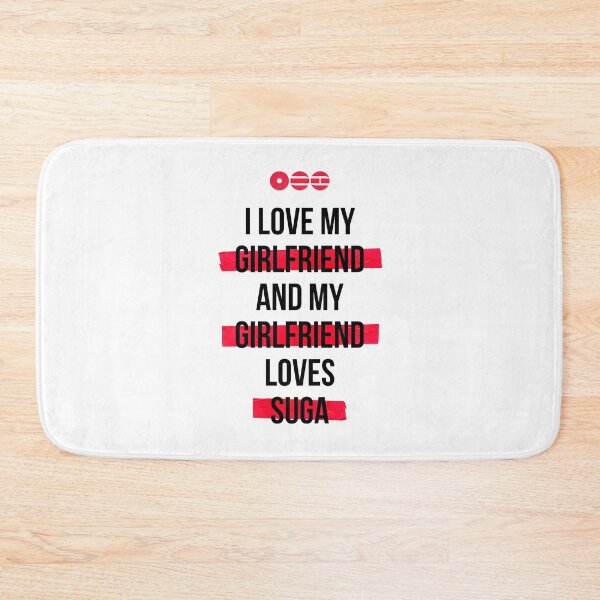 Item preview, SUGA - I love my girlfriend and my girlfriend loves SUGA T-Shirt designed and sold by YOSHFRIDAYS.