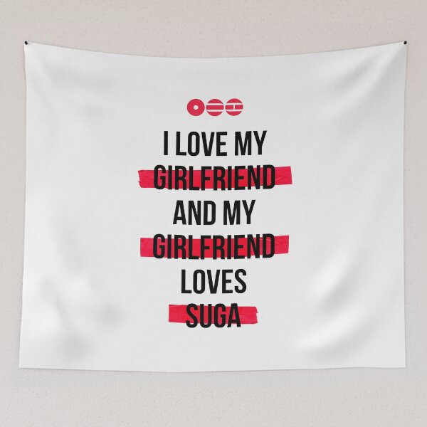 Item preview, SUGA - I love my girlfriend and my girlfriend loves SUGA T-Shirt designed and sold by YOSHFRIDAYS.