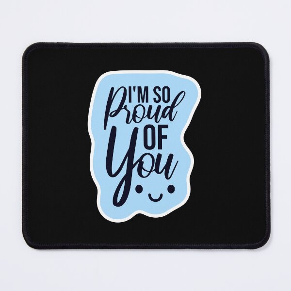 Item preview, I'm So Proud Of You Wholesome Encouraging Heartfelt Quote designed and sold by shirt-o-mat.