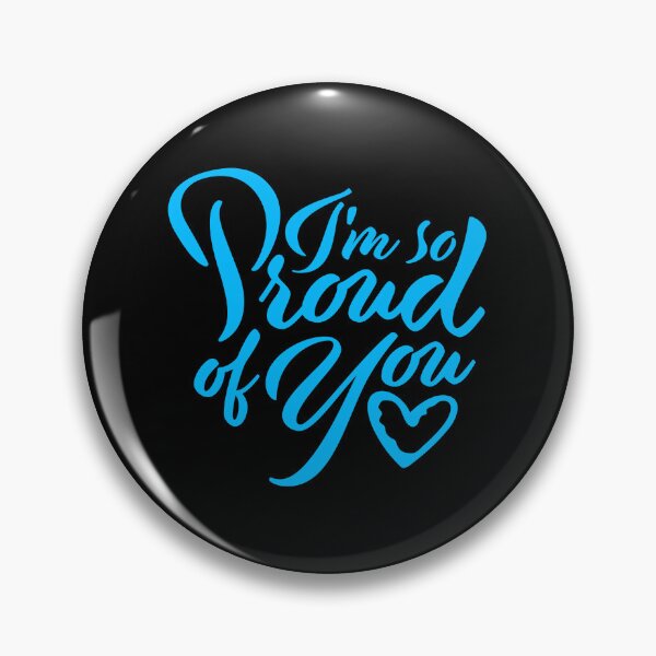 Item preview, I'm So Proud Of You Wholesome Encouraging Heartfelt Quote designed and sold by shirt-o-mat.