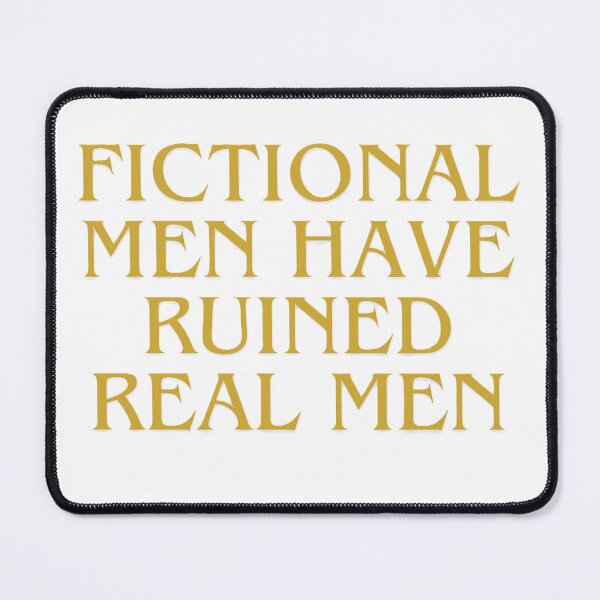 Item preview, Fictional men have ruined real men designed and sold by creativityisfun.