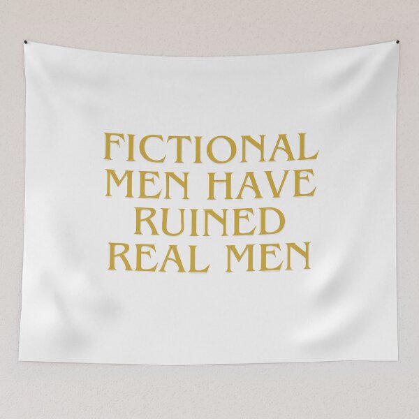 Item preview, Fictional men have ruined real men designed and sold by creativityisfun.