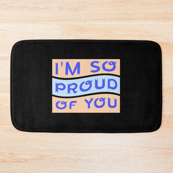 Item preview, I'm So Proud Of You Wholesome Encouraging Heartfelt Quote designed and sold by shirt-o-mat.