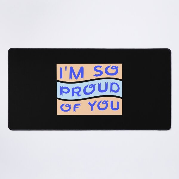 Item preview, I'm So Proud Of You Wholesome Encouraging Heartfelt Quote designed and sold by shirt-o-mat.