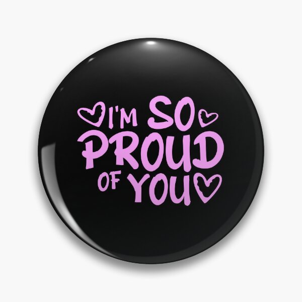 Item preview, I'm So Proud Of You Wholesome Encouraging Heartfelt Quote designed and sold by shirt-o-mat.