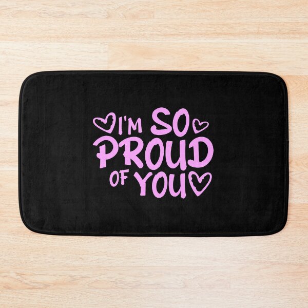 Item preview, I'm So Proud Of You Wholesome Encouraging Heartfelt Quote designed and sold by shirt-o-mat.