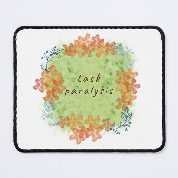 Item preview, Task Paralysis Floral Mental Health Art designed and sold by StoriesInGrain.