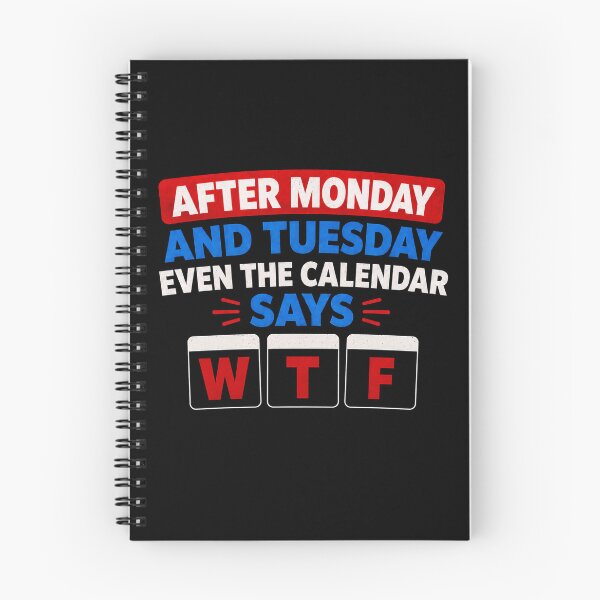 Item preview, After Monday and Tuesday Even the Calendar Says WTF designed and sold by Zbixu.