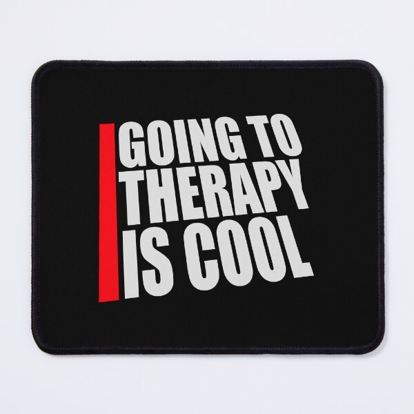 Item preview, Going To Therapy Is Cool Funny Mental Health Quote designed and sold by shirt-o-mat.