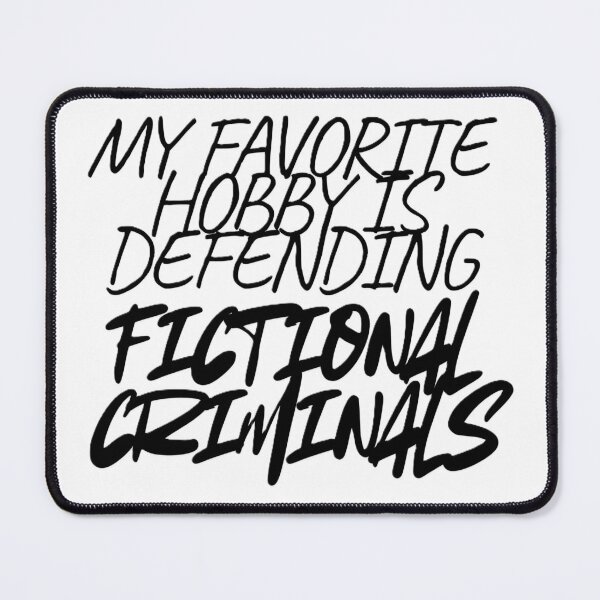 Item preview, My favorite hobby is defending fictional criminals designed and sold by creativityisfun.