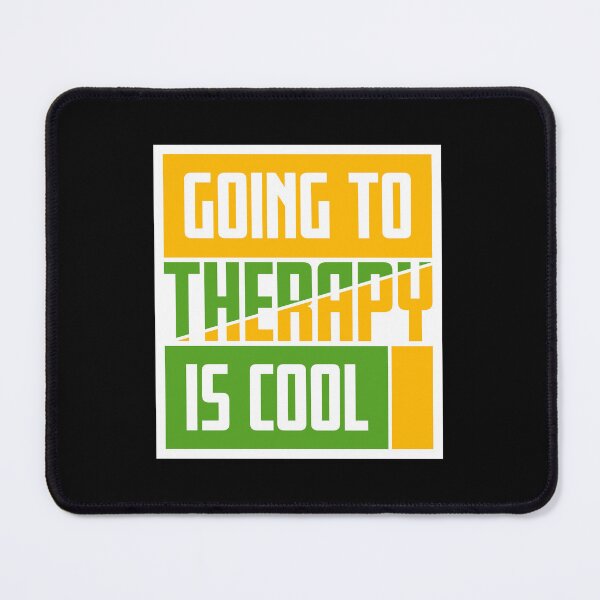 Item preview, Going To Therapy Is Cool Funny Mental Health Quote designed and sold by shirt-o-mat.