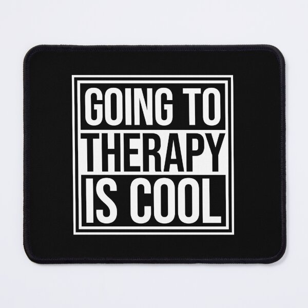 Item preview, Going To Therapy Is Cool Funny Mental Health Quote designed and sold by shirt-o-mat.