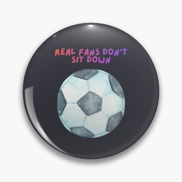 Item preview, Real Fans Don't Sit Down Soccer Football designed and sold by SpartanDStore.